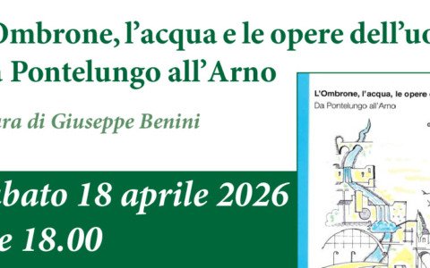 Pistoia ospita la presentazione del libro “L’Ombrone, l’acqua, le opere dell’uomo. Da Pontelungo all’Arno”